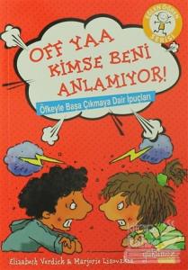 Off Yaa Kimse Beni Anlamıyor!