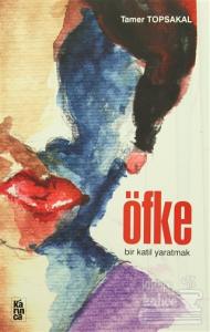 Öfke / Bir Katil Yaratmak
