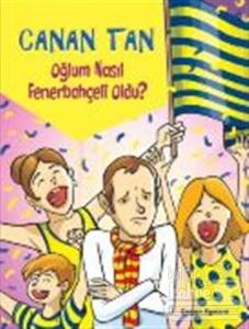 Oğlum Nasıl Fenerbahçeli Oldu?