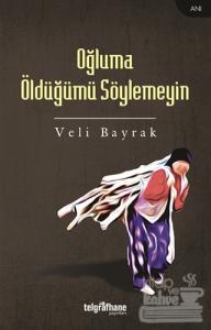 Oğluma Öldüğümü Söylemeyin