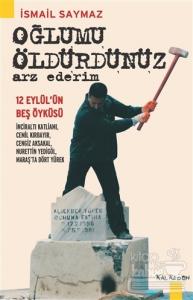 Oğlumu Öldürdünüz Arz Ederim