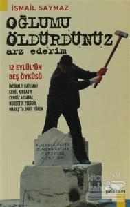 Oğlumu Öldürdünüz Arz Ederim