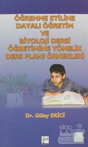 Öğrenme Stiline Dayalı Öğretim ve Biyoloji Dersi Öğretimine Yönelik Ders Planı Örnekleri