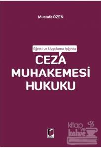 Öğreti ve Uygulama Işığında Ceza Muhakemesi Hukuku (Ciltli)