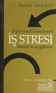 Öğretim Elemanının İş Stresi Kuram ve Uygulama