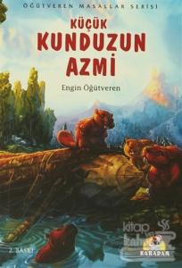 Öğütveren Masallar Serisi : Küçük Kunduzun Azmi