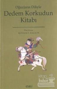 Oğuzların Diliyle Dedem Korkudun Kitabı