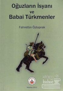 Oğuzların İsyanı ve Babai Türkmenler