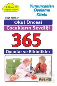 Okul Öncesi Çocukların Sevdiği 365 Oyun ve Etkinlikler