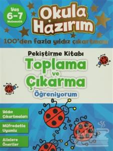 Okula Hazırım 7: Pekiştirme Kitabı Toplama ve Çıkarma Öğreniyorum