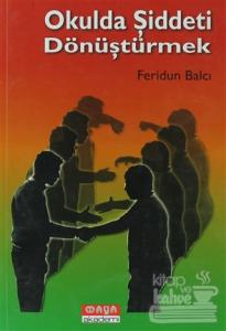 Okulda Şiddeti Dönüştürmek