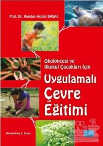 Okulöncesi ve İlkokul Çocukları İçin Uygulamalı Çevre Eğitimi