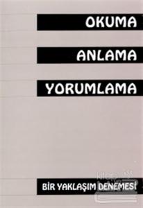 Okuma Anlama Yorumlama Bir Yaklaşım Denemesi