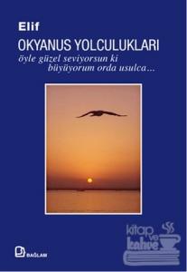 Okyanus Yolculukları : Öyle Güzel Seviyorsun ki Büyüyorum Orda Usulca