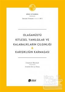 Olağanüstü Kitlesel Yanılgılar ve Kalabalıkların Çılgınlığı - Karışıklığın Karmaşası