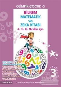 Olimpik Çocuk 3 - Bilsem Matematik ve Zeka Kitabı (4.5.6. Sınıflar İçin)