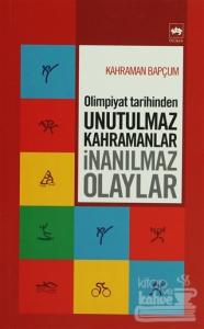 Olimpiyat Tarihinden Unutulmaz Kahramanlar İnanılmaz Olaylar