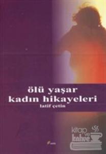 Ölü Yaşar Kadın Hikayesi