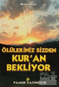 Ölüleriniz Sizden Kur'an Bekliyor (Kıyamet-014)