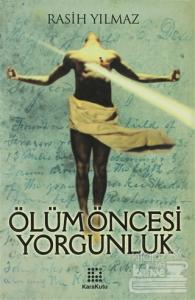 Ölüm Öncesi Yorgunluk (Ciltli)