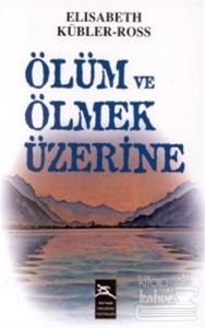 Ölüm ve Ölmek Üzerine