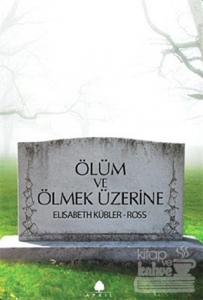 Ölüm ve Ölmek Üzerine