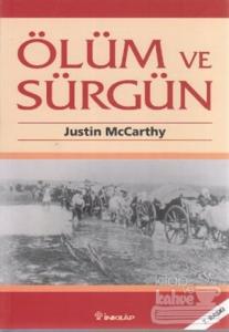 Ölüm ve Sürgün Osmanlı Müslümanlarına Karşı Yürütülen Ulus Olarak Temizleme İşlemi 1821-1922