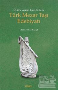 Ölüme Açılan Estetik Kapı Türk Mezar Taşı Edebiyatı
