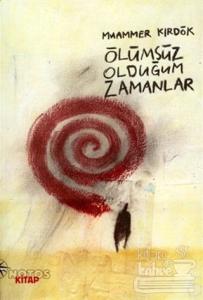 Ölümsüz Olduğum Zamanlar