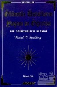 Ölümsüz Üstatların Yaşam ve Öğretisi Bir Spiritüalizm Klasiği 2. Cilt