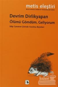 Ölümü Gömdüm, Geliyorum