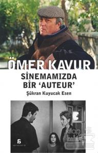 Ömer Kavur: Sinemamızda Bir ‘Auteur'