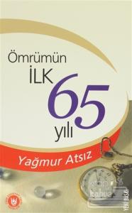 Ömrümün İlk 65 Yılı