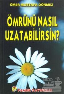Ömrünü Nasıl Uzatabilirsin (Dua-068)