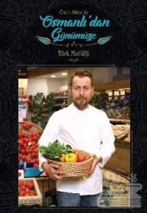 Ömür Akkor ile Osmanlı'dan Günümüze Türk Mutfağı