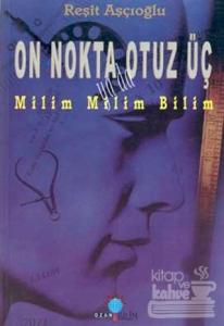 On Nokta Otuz Üç Milim Milim Bilim