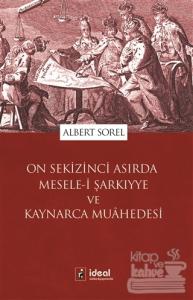 On Sekizinci Asırda Mesele-i Şarkıyye ve Kaynarca Muahedesi