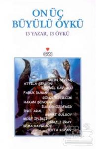 On Üç Büyülü Öykü 13 Yazar, 13 Öykü