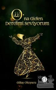 O'na Giden Derdimi Seviyorum