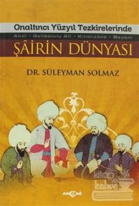 Onaltıncı Yüzyıl Tezkirelerinde Şairin Dünyası
