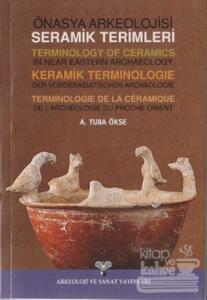 Önasya Arkeolojisi Seramik Terimleri  Terminology Of Ceramics  In The Near Eastern Archaeology  Keramik Terminologie  Der Vorderasiatischen Archaologif  Terminologie De La Ceramique  De L'Archeologie Du Proche Orient