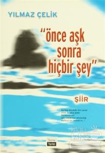 "Önce Aşk Sonra Hiçbir Şey"