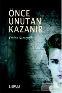 Önce Unutan Kazanır