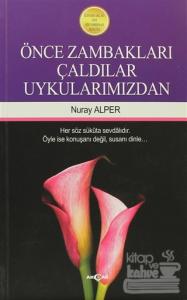 Önce Zambakları Çaldılar Uykularımızdan