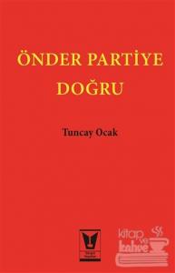 Önder Partiye Doğru
