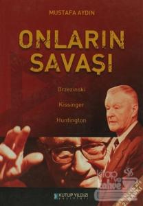 Onların Savaşı, Brzezinski - Kissinger - Huntington.