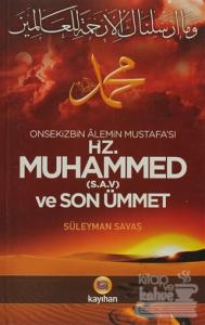 Onsekizbin Alemin Mustafa'sı Hz. Muhammed ve Son Ümmet