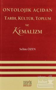 Ontolojik Açıdan Tarih, Kültür, Toplum ve Kemalizm