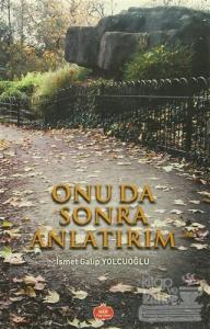 Onu Da Sonra Anlatırım
