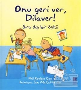 Onu Geri Ver, Dilaver!